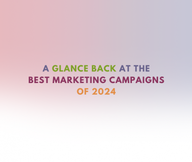 A glance back at the best marketing campaigns of 2024